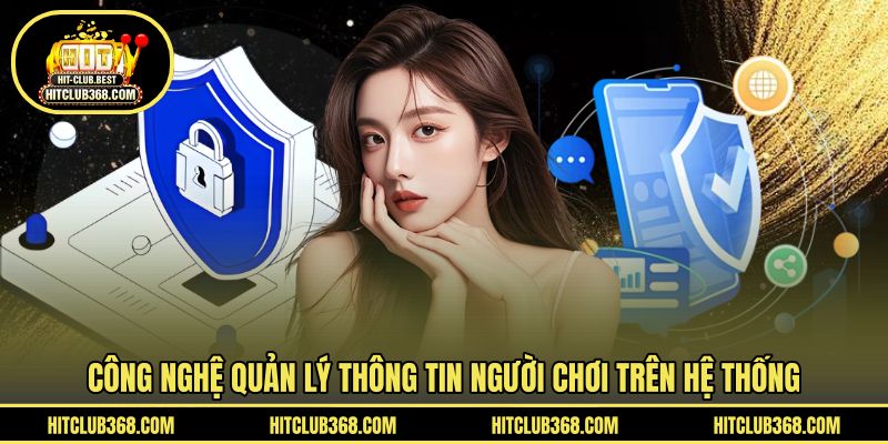 Công nghệ quản lý thông tin người chơi trên hệ thống