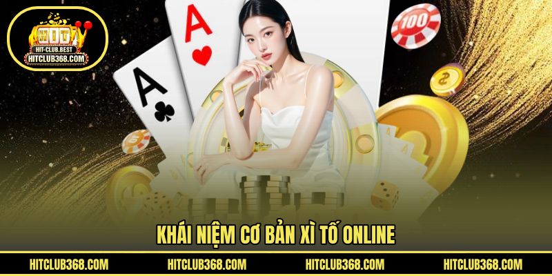 Khái niệm cơ bản xì tố online