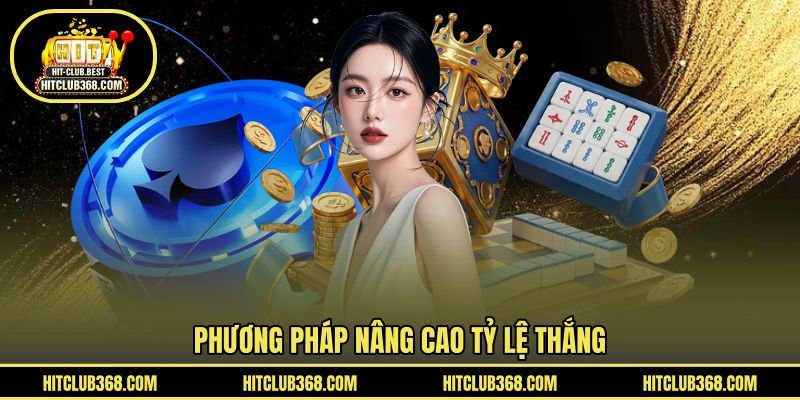 Phương pháp nâng cao tỷ lệ thắng