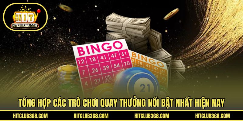 Tổng hợp các trò chơi quay thưởng nổi bật nhất hiện nay